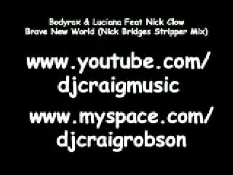 Bodyrox & Luciana - Brave New World (Nick Bridges Stripper Mix Feat Nick Clow)