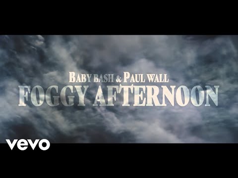 Baby Bash, Paul Wall - Foggy Afternoon (Official Video)