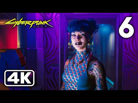 Cyberpunk 2077 Gameplay Walkthrough Part 6 (4K 60FPS) - No Commentary
