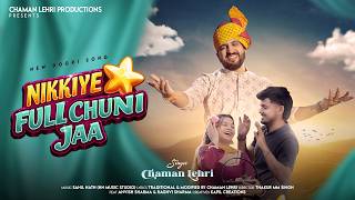 Download lagu Chaman Lehri || Nikkiye Full Chuni Jaa || New Dogri Song @chamanlehriproductions0102 mp3