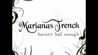 Marianas Trench - Haven&#39;t Had Enough (Audio)