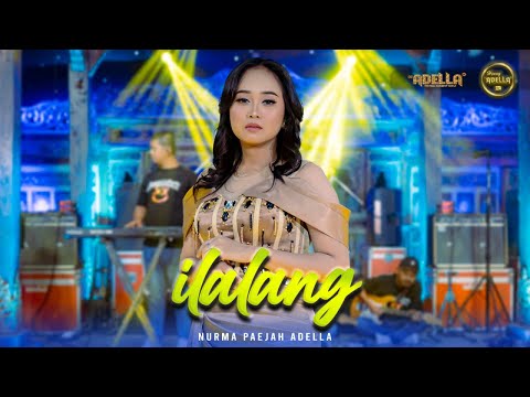 ILALANG - Nurma Paejah Adella - OM ADELLA