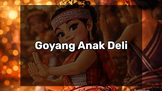 Download lagu Goyang Anak Deli and Lyrics mp3 Download lagu Goyang Anak Deli and Lyrics mp3