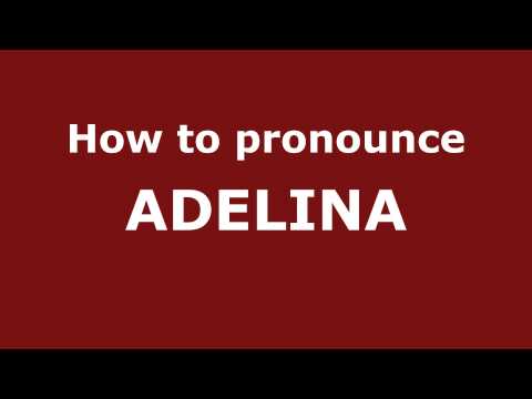 How to Pronounce ADELINA in Spanish - PronounceNames.com