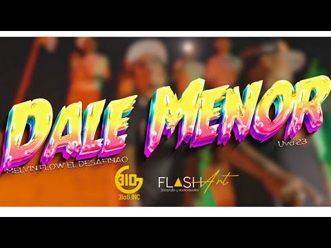 Melvin Flow El DesafinaO DALE MENOR Feat. Uva 23 Video oficial