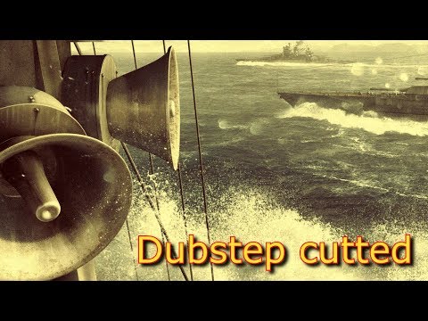 World of Warships OST - Old Dubstep (Dubstep cutted)