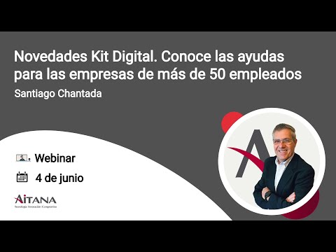 Novedades Kit Digital. Conoce las ayudas para las empresas de m�s de 50 empleados