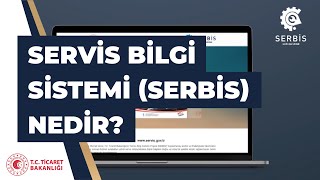 Servis Bilgi Sistemi (SERBİS) nedir?