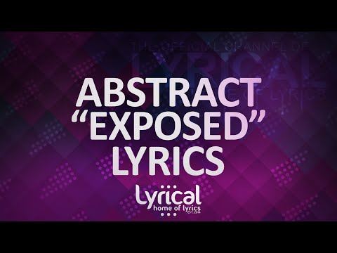 Abstract - Exposed (ft. RoZe) (Prod. Drumma Battalion) Lyrics