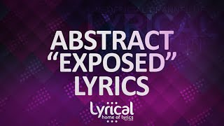 Abstract - Exposed (ft. RoZe) (Prod. Drumma Battalion) Lyrics