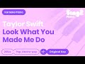 Taylor Swift - Look What You Made Me Do (Piano Karaoke)