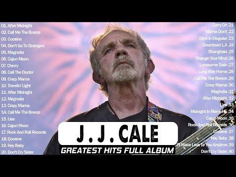 🎵JJ Cale Greatest Hits | 🎵Best Of JJ Cale Full Album 2022 | JJ Cale Best Songs Collection
