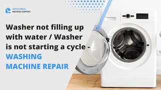 Washer not filling up with water - Washer won't start - DIY Washing Machine Repair