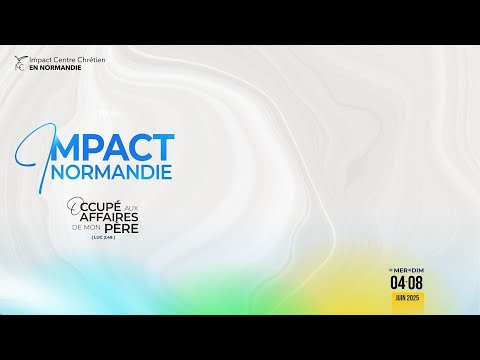 QUELLE EST L'AFFAIRE DU PÈRE ? | IMPACT NORMANDIE J5 | Rev Benny Dag ANNAN | SPÉCIAL PENTECÔTE