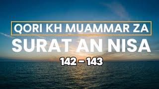 Download lagu QORI KH. Muammar ZA || Surat An Nisa 142 - 143 mp3