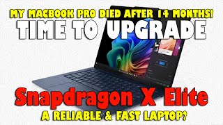 My MacBook Pro Is Dead After 14 Months! Should I Get Qualcomm Snapdragon X Elite Laptop Next?