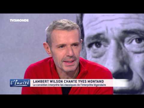 Lambert Wilson : "Montand, c'est ma vie"
