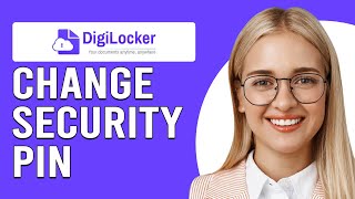 How To Change Your DigiLocker Security PIN (How To Reset DigiLocker Security PIN)