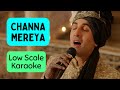 Channa Mereya Low Scale Karaoke | Arijit Singh | Real Low Scale Karaoke