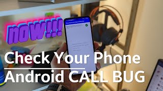 🔥 Check Your Phone ASAP for Android Call Bug and FIX it! 🔥