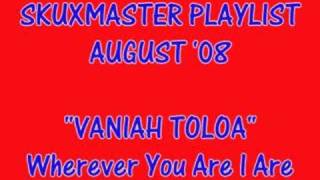 Vaniah Toloa 2008 - Wherever You Are