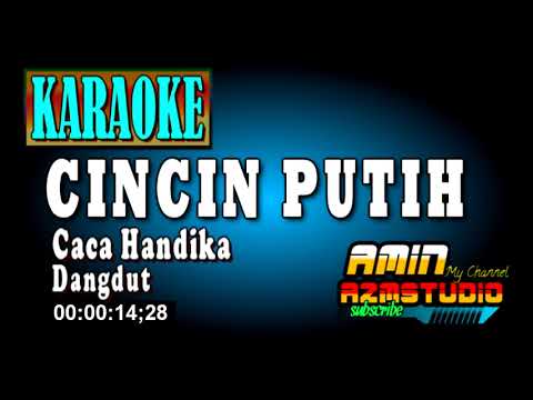 CINCIN PUTIH || Karaoke || Caca Handika