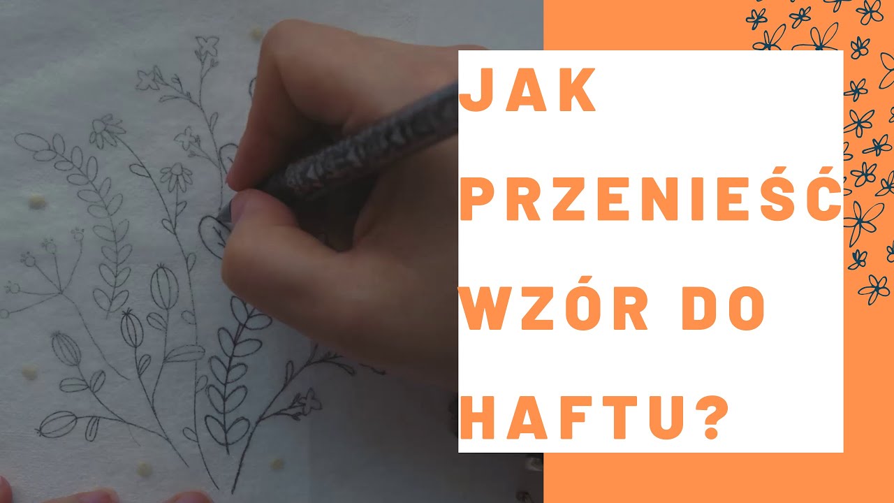 #3 TAJNIKI HAFTU: Jak przenieść wzór do haftu Flizelina rozpuszczalna w wodzie