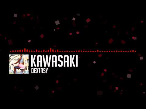 [Trap] Dextasy - Kawasaki