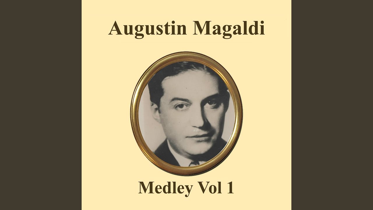 Agustín Magaldi Medley 1: Portero Suba y Diga / Disfrazado / Cruz Mandinga / De Punta y Hacha /...