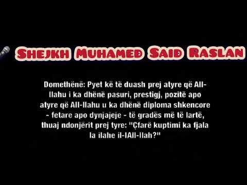 Patjetër duhet t'i përgjigjesh këtyre pyetjeve - Shejkh Muhammed bin Seîjd Rraslan