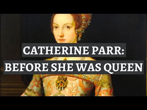 CATHERINE PARR: before she was Queen. Life before the throne. Six wives documentary. History Calling