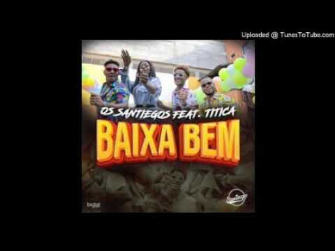 Os Santiegos - Baixa Bem (feat. Titica)