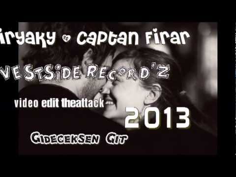 Tiryaky & Captan Firar - 'Gideceksen Git' 2013 Vestside Record'z