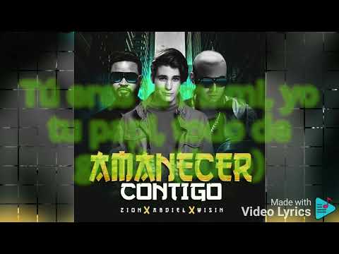 Wisin,Abdiel,Zion Los Lengendarios - Amanecer contigo Letra
