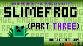 SlimeFrog Part 3 - Jungle Pathway... TO HELL