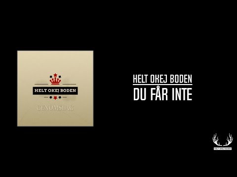 03 Helt Okej Boden   DU FÅR INTE
