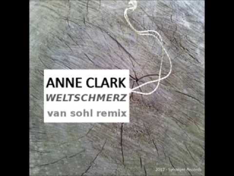 Anne Clark Weltschmerz (Van Sohl Remix)
