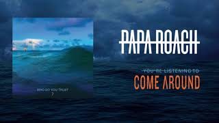 Papa Roach - Come Around (Official Audio)