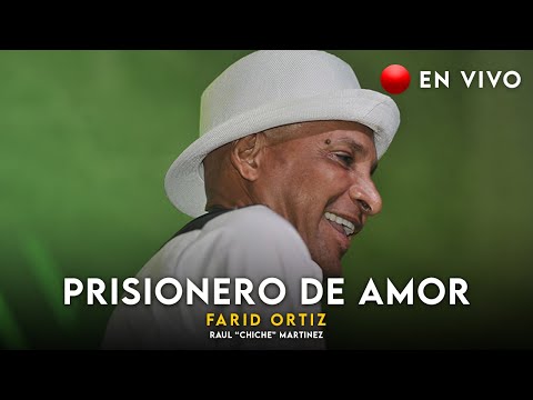 Farid Ortiz - Prisionero De Amor & Raul "El Chiche Martinez" En vivo
