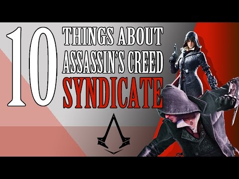 10 Things You Need To Know About Assassin's Creed Syndicate