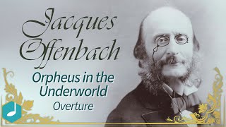 Jacques Offenbach - Orpheus in the Underworld Overture
