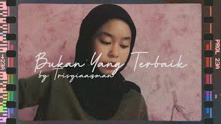 Download lagu bukan yang terbaik cover . mp3 Download lagu bukan yang terbaik cover . mp3