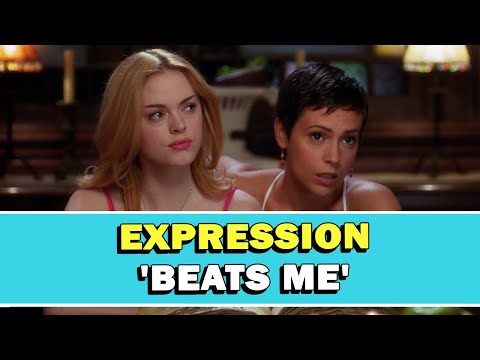 Expression 'Beats Me' Meaning