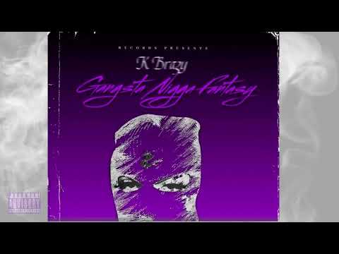 K Brazy - Gangsta Nigga Fantasy (Official Audio) [prod. by Kontrol]