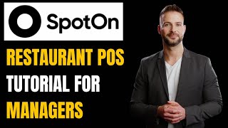 SpotOn Restaurant POS: A Complete Guide for Managers & Staff