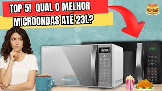 [NOVIDADE] Qual o melhor MICROONDAS até 23L? Melhores Opçōes em 2025.