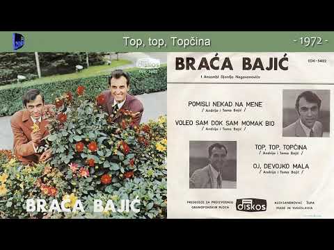 Braca Bajic - Top, top, Topcina - (Audio 1972)