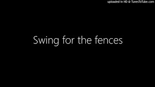 Swing for the fences かっ飛ばし