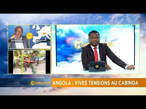 Angola: Renewed tensions in Cabinda [Morning Call]