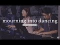 Mourning into Dancing- Lifespring Worship